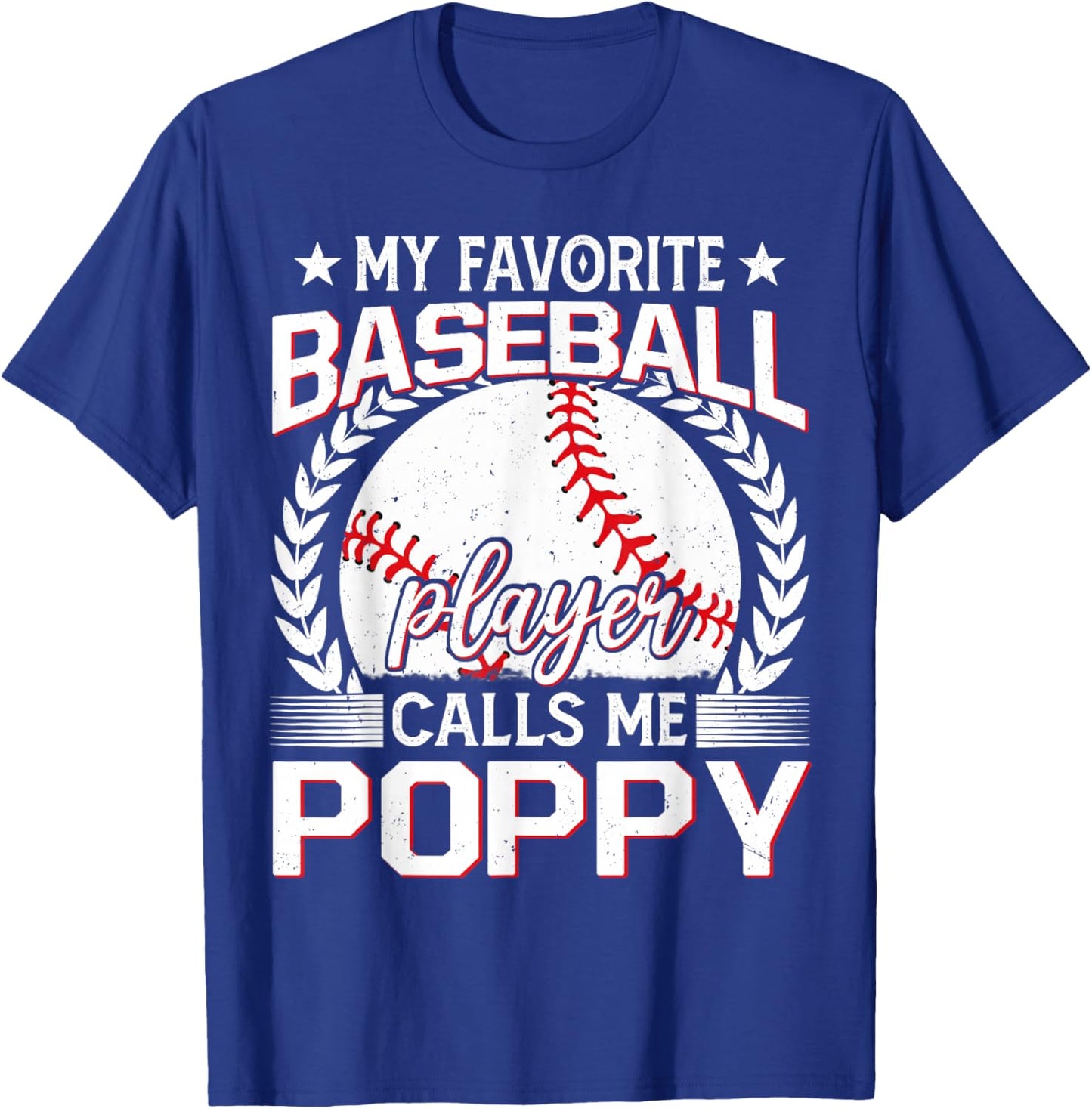My Favorite Baseball Player Calls Me Poppy T-Shirt - T-Shirt | Royal