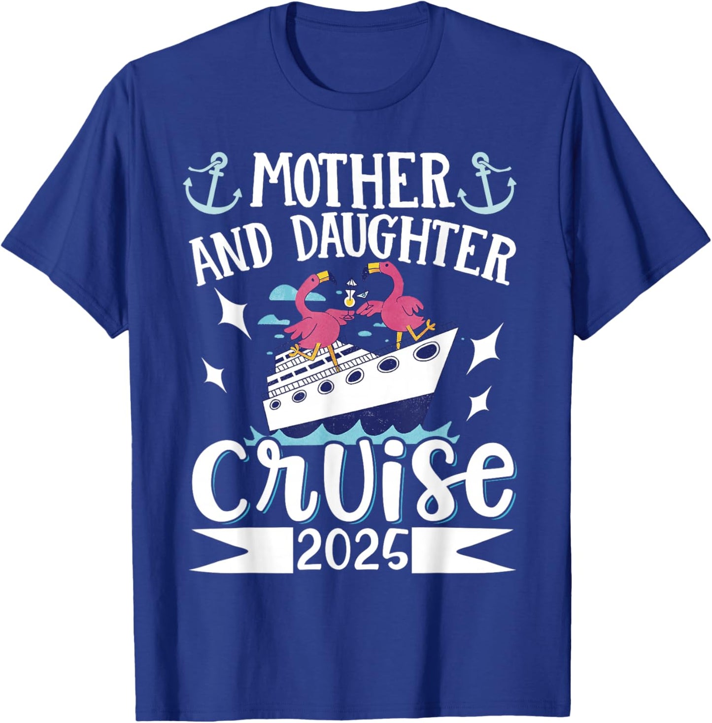 Mother And Daughter Cruise 2025 T-Shirt - T-Shirt | Royal