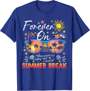 Forever On Summer Break 2026 Retirement Retired Teacher T-Shirt - T-Shirt | Royal