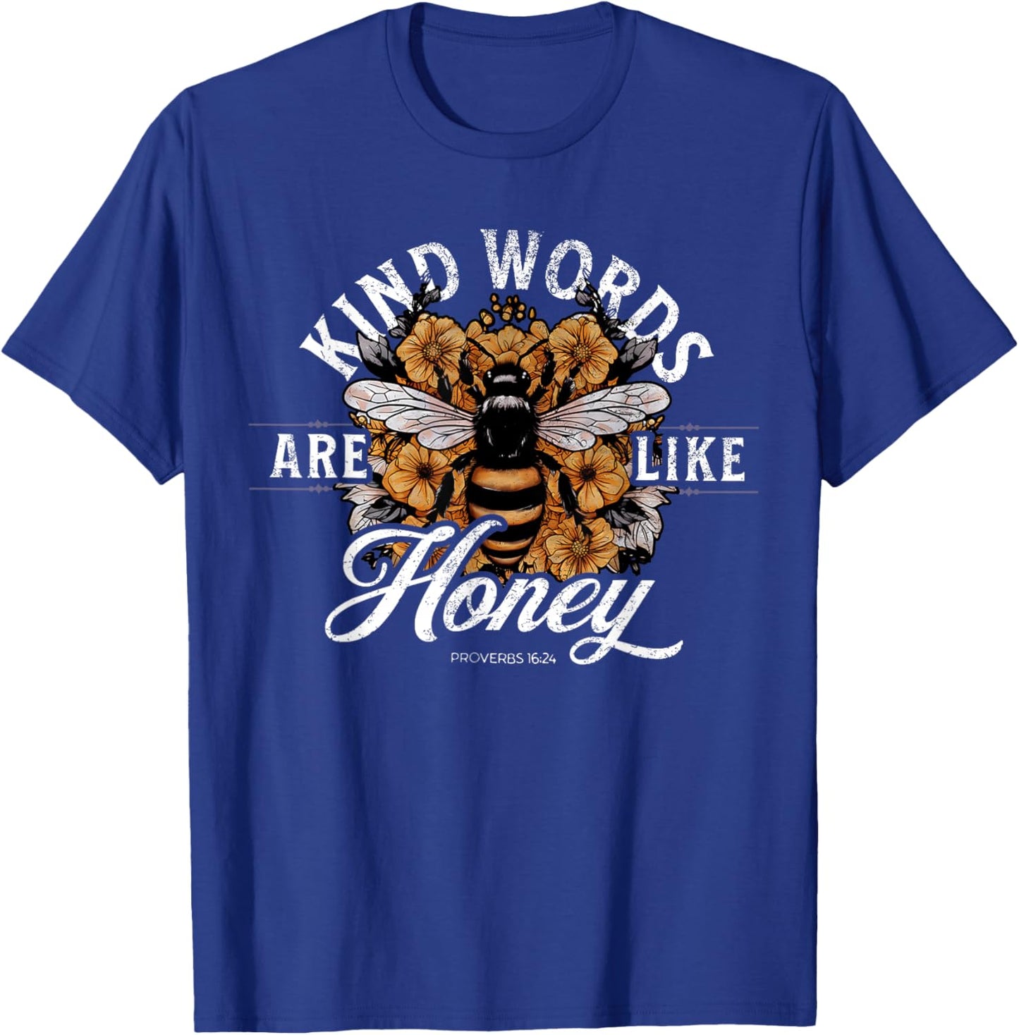 Kind Words Are Like Honey Bible Verse Christian Prayer T-Shirt - T-Shirt | Royal