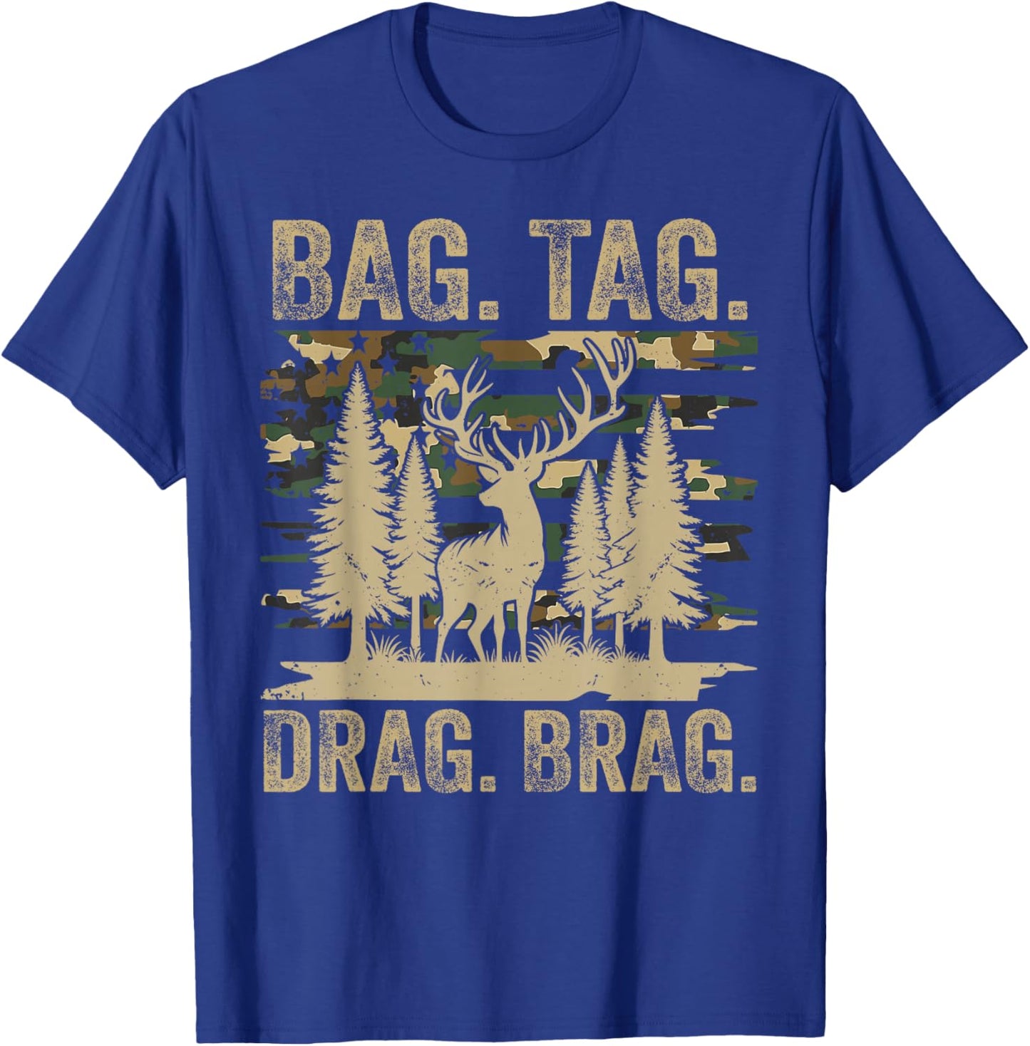 Bag Tag Drag Brag Funny Hunting Deer Hunter T-Shirt - T-Shirt | Royal