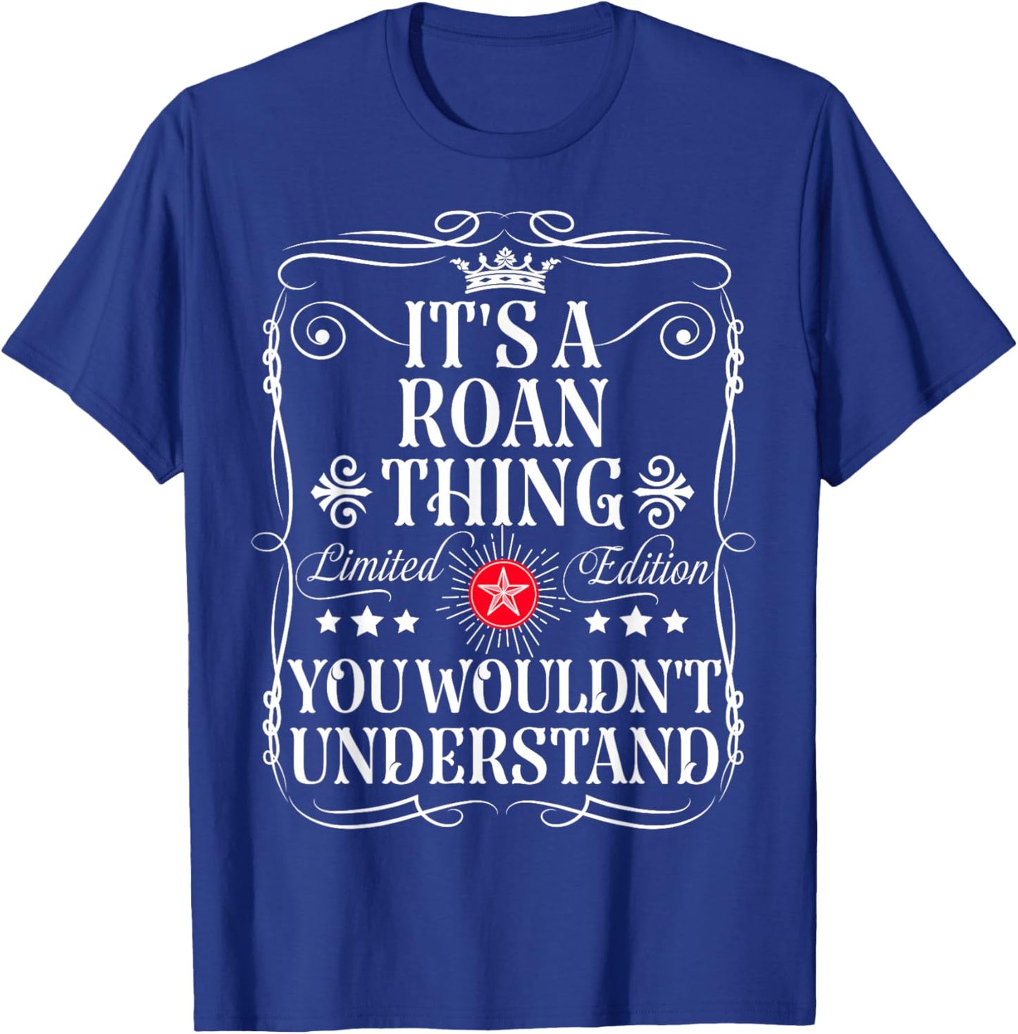 Roan Name Its A Roan Thing You Wouldn't Understand T-Shirt - T-Shirt | Royal