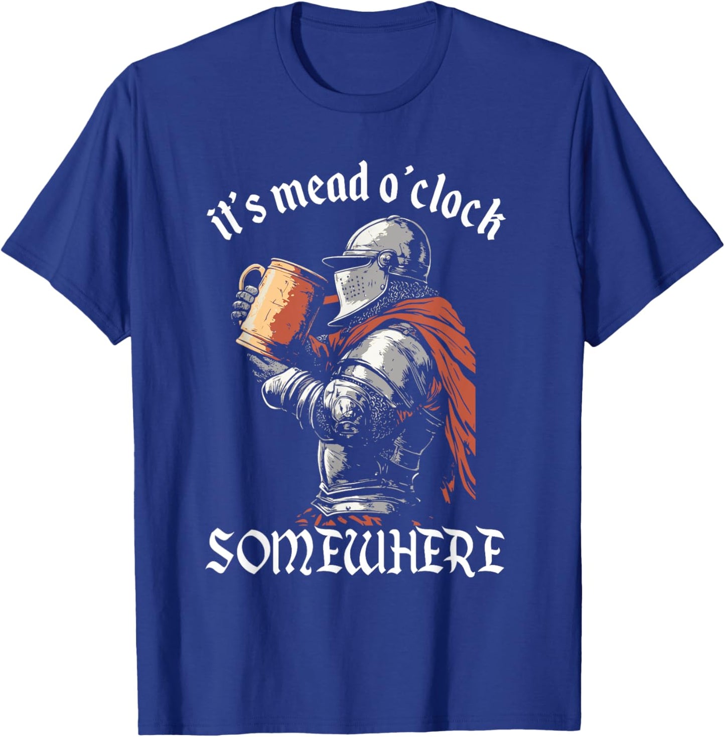 Funny Mead Drinking Medieval History Lover Ren Fair T-Shirt - T-Shirt | Royal