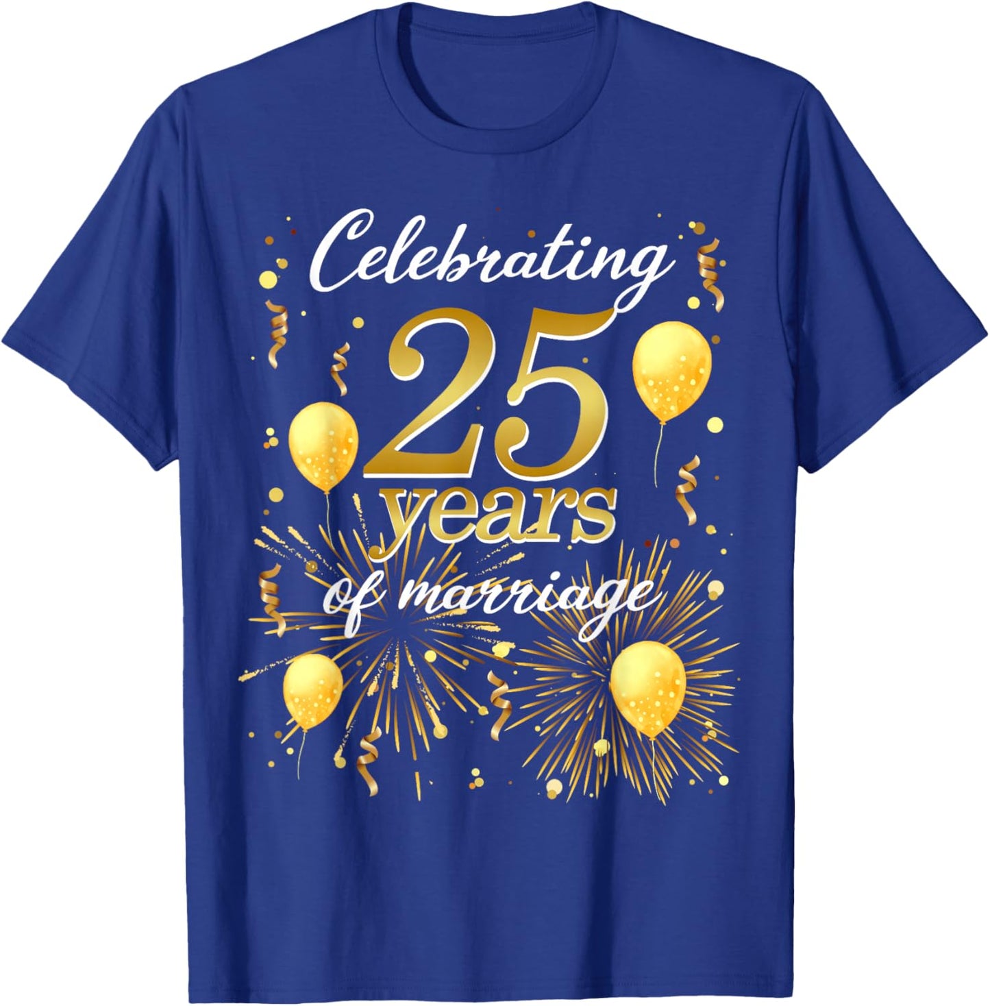 Celebrate 25 Years of Marriage The 25th Wedding Anniversary T-Shirt - T-Shirt | Royal