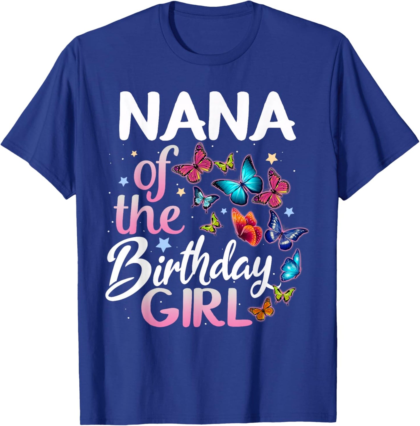 Nana of The Birthday Girl Butterfly Party Matching Family T-Shirt - T-Shirt | Royal