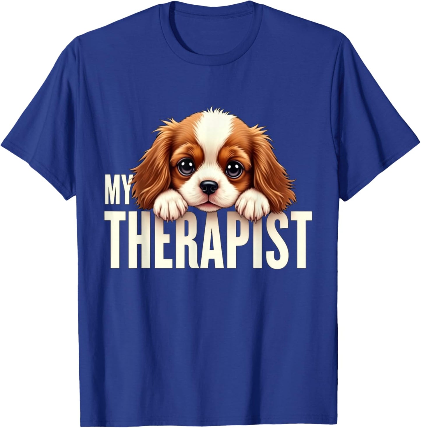 Funny Puppy My Therapist Cavalier King Charles Spaniel Dog T-Shirt - T-Shirt | Royal