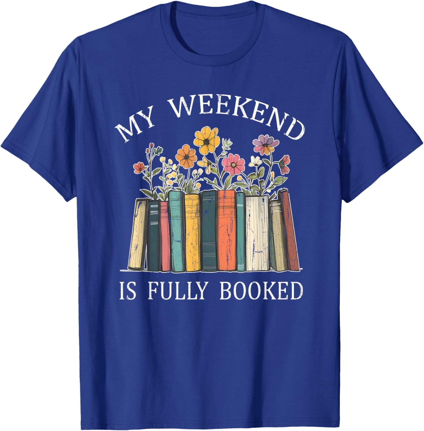 My Weekend is Fully Booked, Cozy Bookish T-Shirt - T-Shirt | Royal