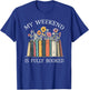 My Weekend is Fully Booked, Cozy Bookish T-Shirt - T-Shirt | Royal