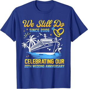 We Still Do Since 2006 Cruise 20th Wedding Anniversary T-Shirt - T-Shirt | Royal