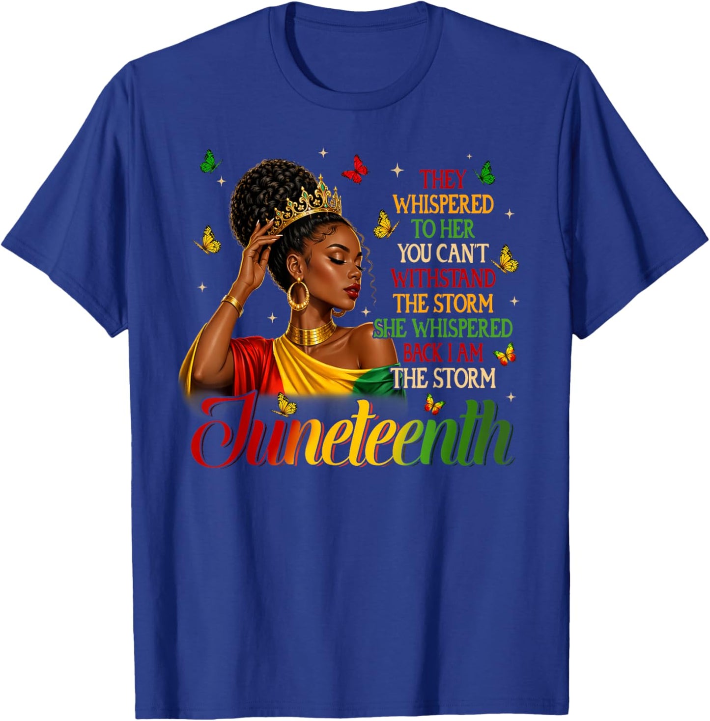 Juneteenth I'm The Storm Black Queen Black Women Melanin T-Shirt - T-Shirt | Royal