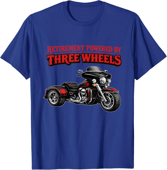 Retirement Powered by Three Wheels Motorcycle Triker Trike T-Shirt - T-Shirt | Royal