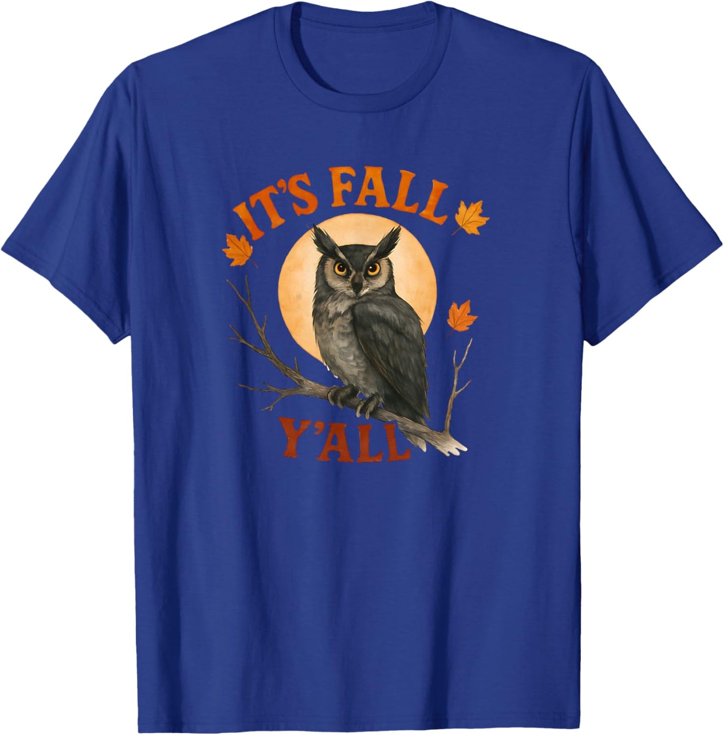 Owl Full Moon Its Fall Y'all Autumn Season Woodland Creature T-Shirt - T-Shirt | Royal