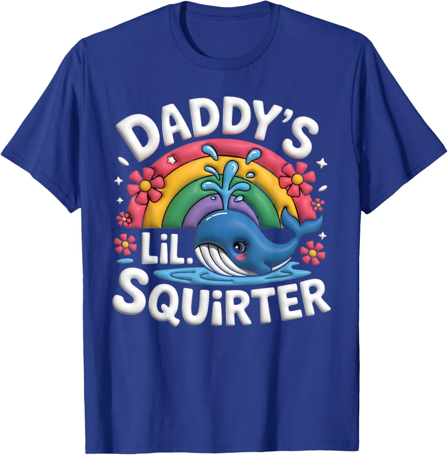 Inappropriate Funny Daddy' Lil Squirter Embarrassing Women's T-Shirt - T-Shirt | Royal