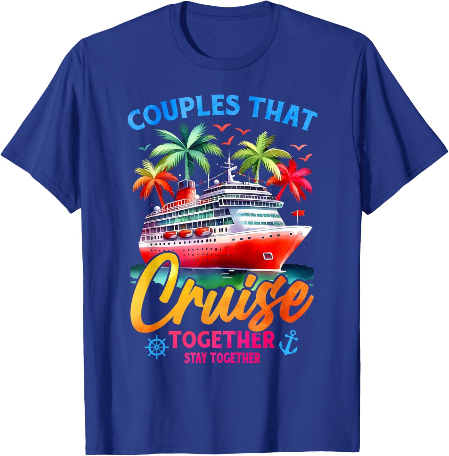 couples that cruise together stay together couple Cruising T-Shirt - T-Shirt | Royal