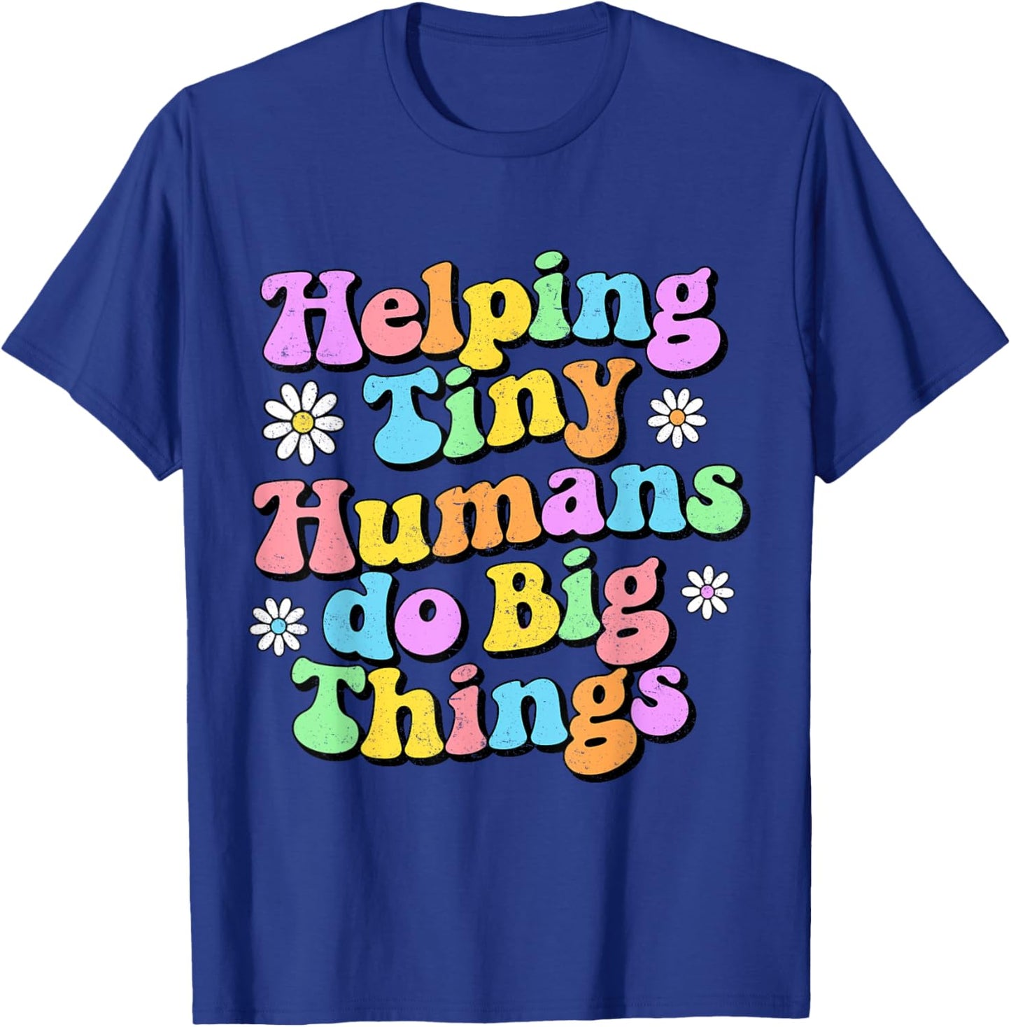 Funny Retro Helping Tiny Humans Do Big Things Teacher T-Shirt - T-Shirt | Royal