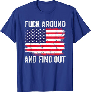 4th of July American Flag Fuck Around And Find Out T-Shirt - T-Shirt | Royal