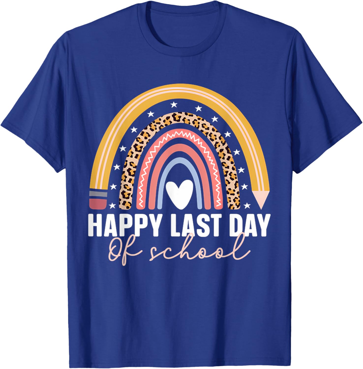 Happy Last Day Of School Rainbow Last Day Teacher T-Shirt - T-Shirt | Royal