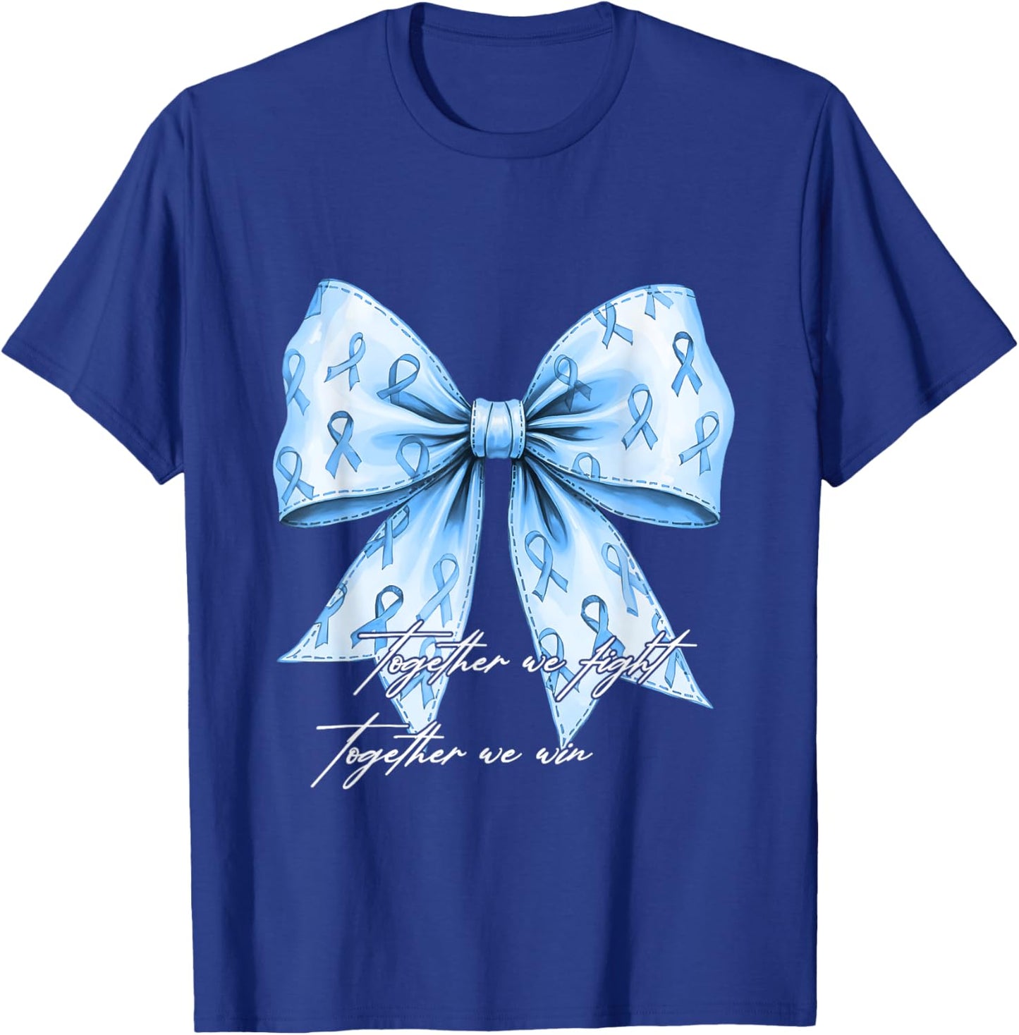 Prostate Cancer Awareness Together We Fight Blue Bow Ribbon T-Shirt - T-Shirt | Royal