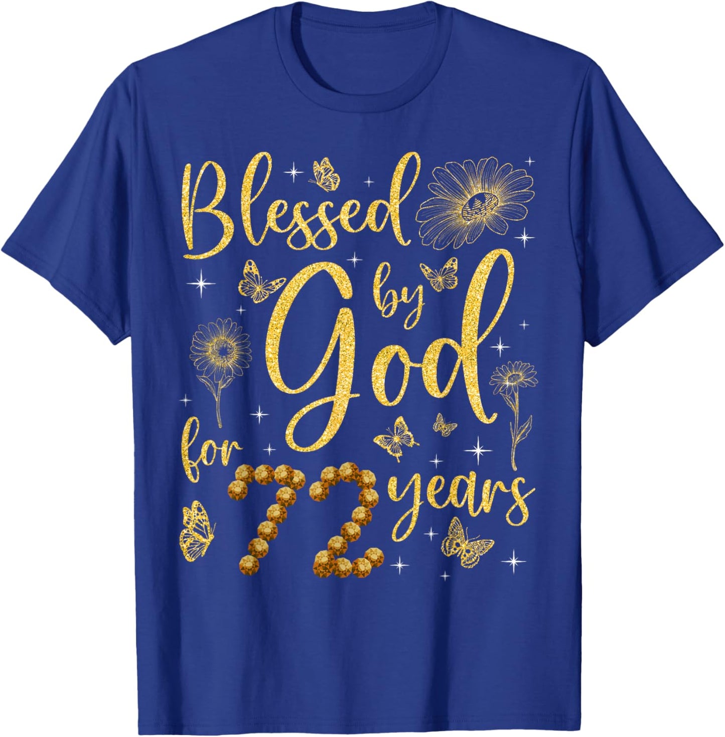 Butterfly Flower Blessed By God For 72 Years 72nd Birthday T-Shirt - T-Shirt | Royal