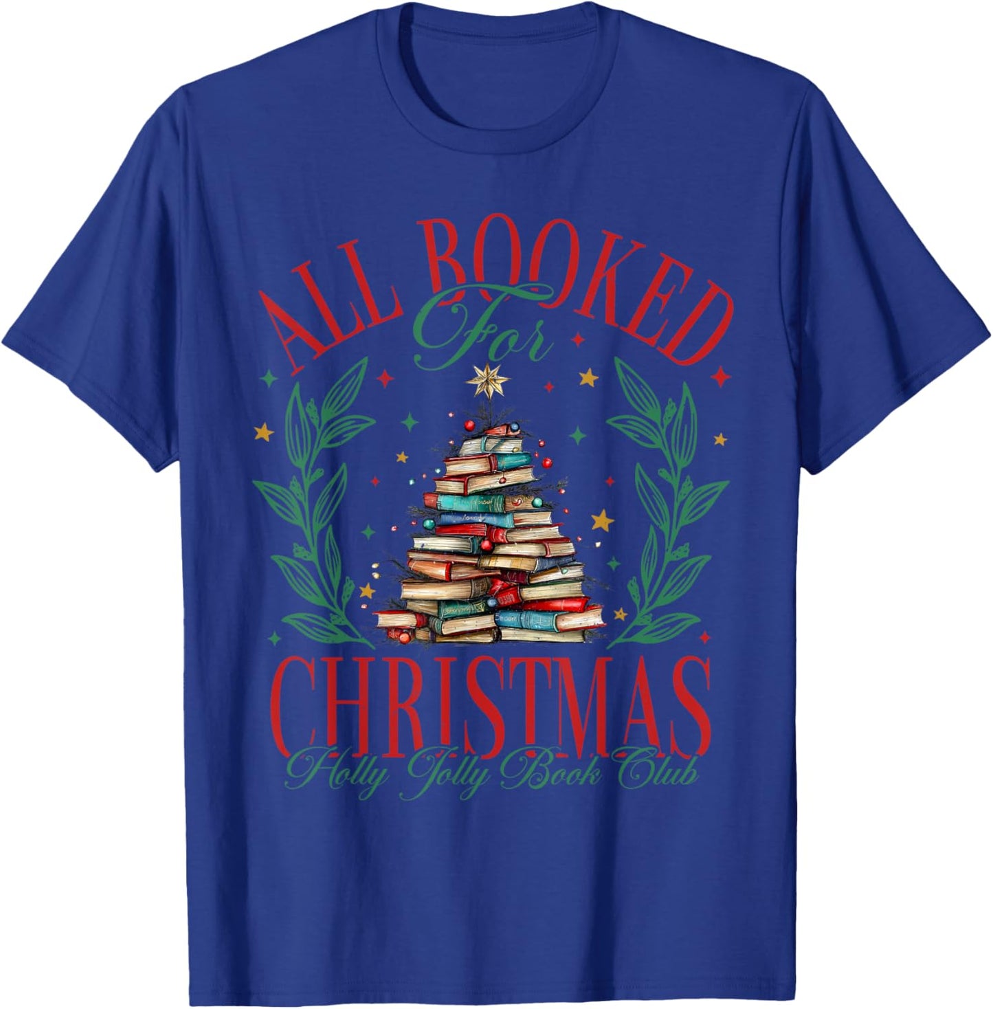 All Booked For Christmas Book Christmas Tree Lights Bookish T-Shirt - T-Shirt | Royal