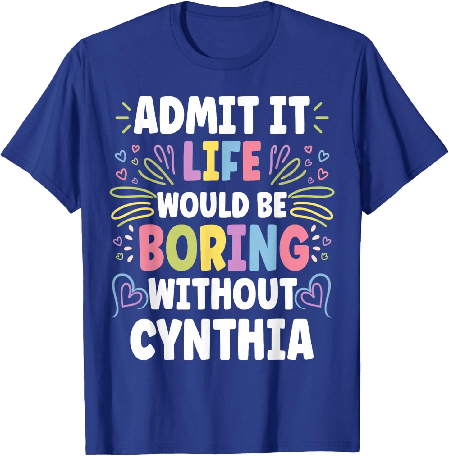 CYNTHIA Personalized Name Funny Cute Custom CYNTHIA Name T-Shirt - T-Shirt | Royal