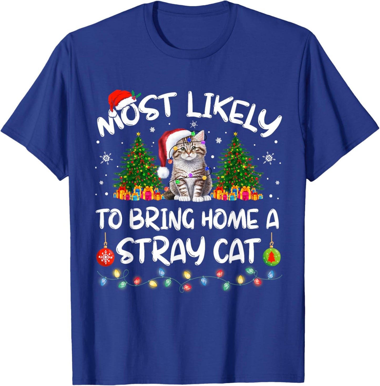 Most Likely To Bring Home A Stray Cat Matching Christmas T-Shirt - T-Shirt | Royal