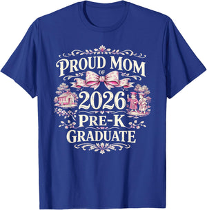 Proud of 2026 Pre-K Graduate Mom Daughter Woman T-Shirt - T-Shirt | Royal