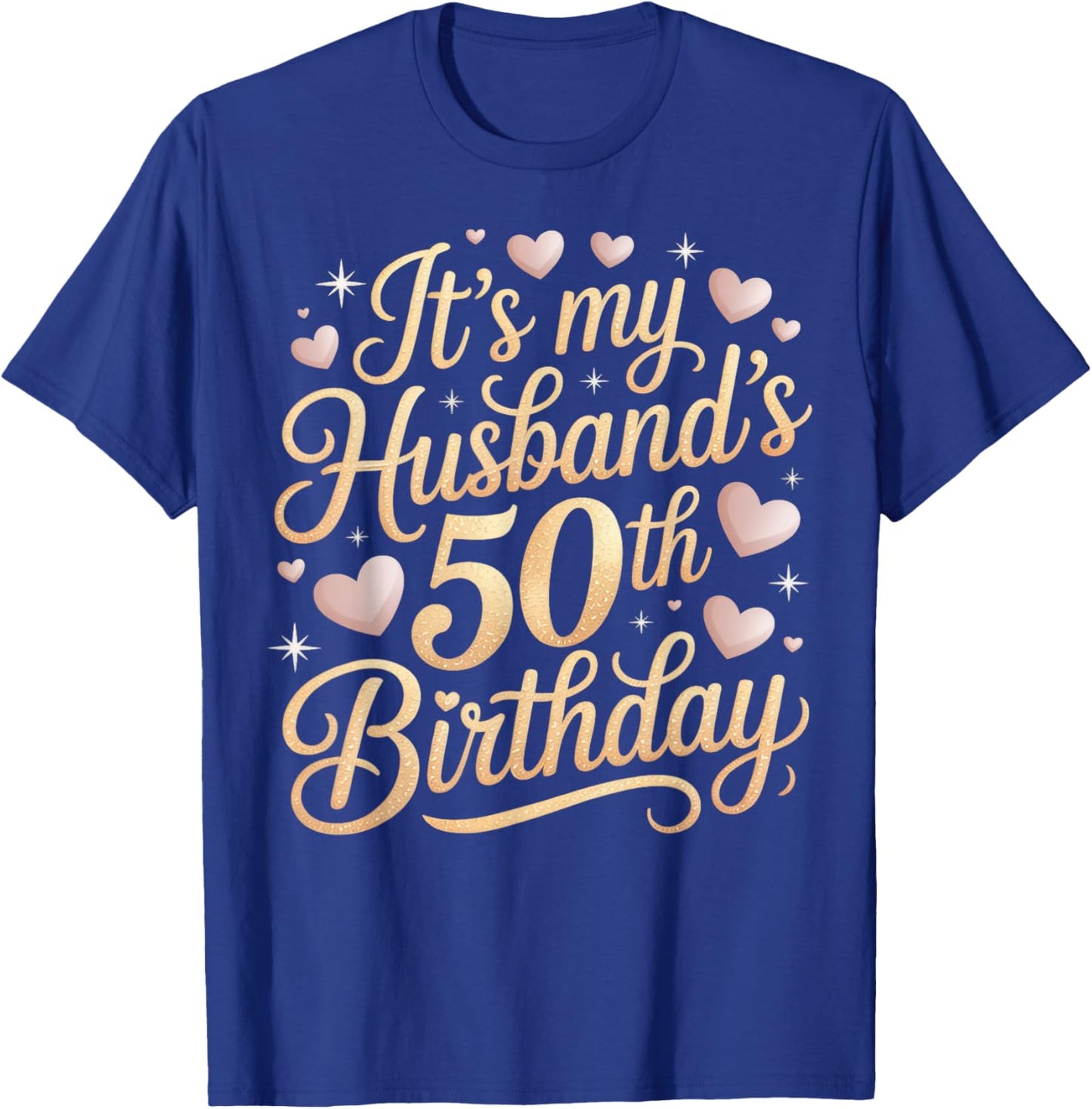 It's My Husband 50th Birthday T-Shirt - T-Shirt | Royal