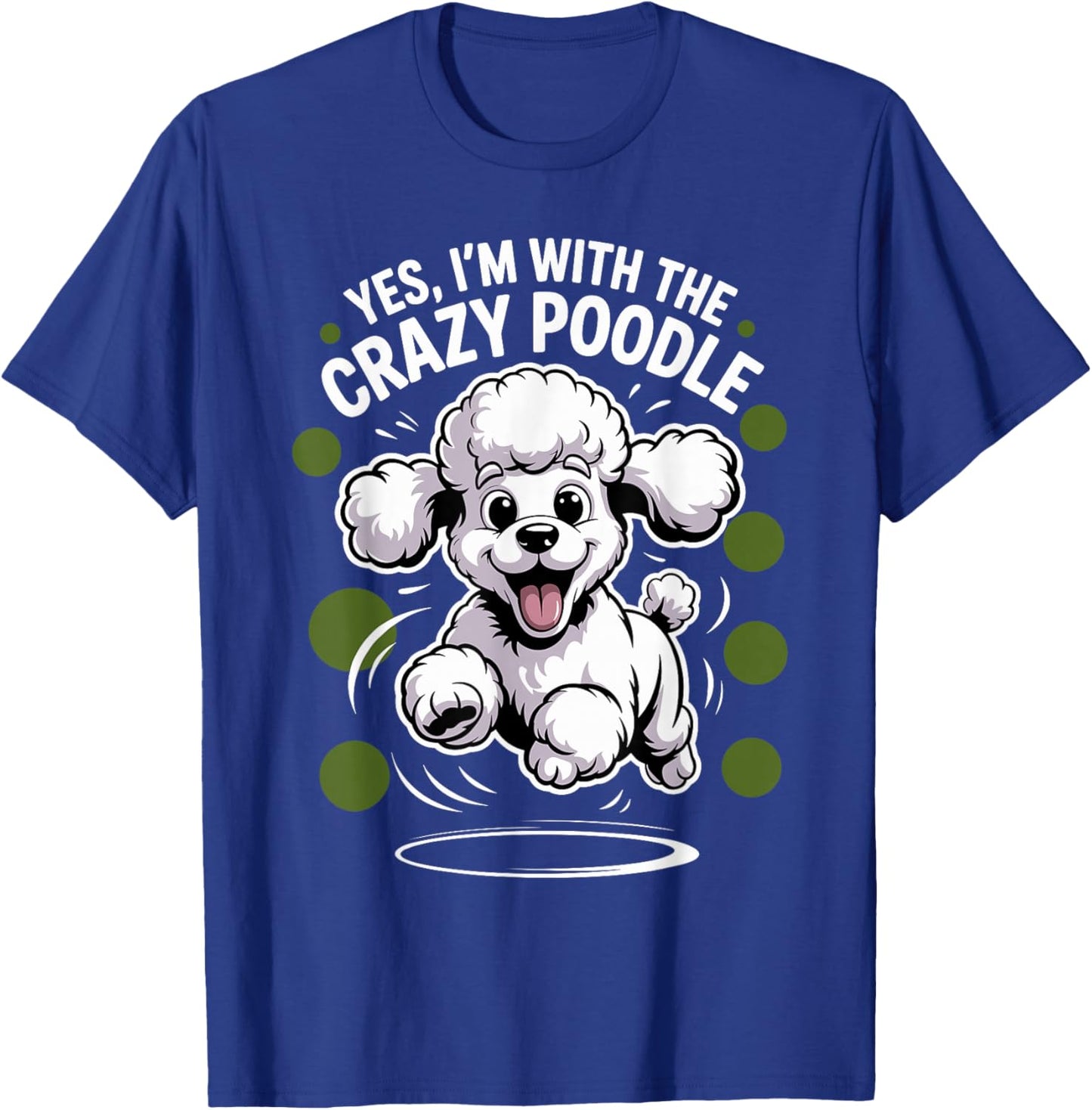 Funny Cute Pet Dog Breed Puppy Yes I'm with the Crazy Poodle T-Shirt - T-Shirt | Royal