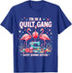Funny Quilting Flamingo Sewing I'm In A Quilting Gang Sassy T-Shirt - T-Shirt | Royal