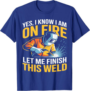 Yes I Know I Am On Fire - Metal Worker Welder & Welding T-Shirt - T-Shirt | Royal