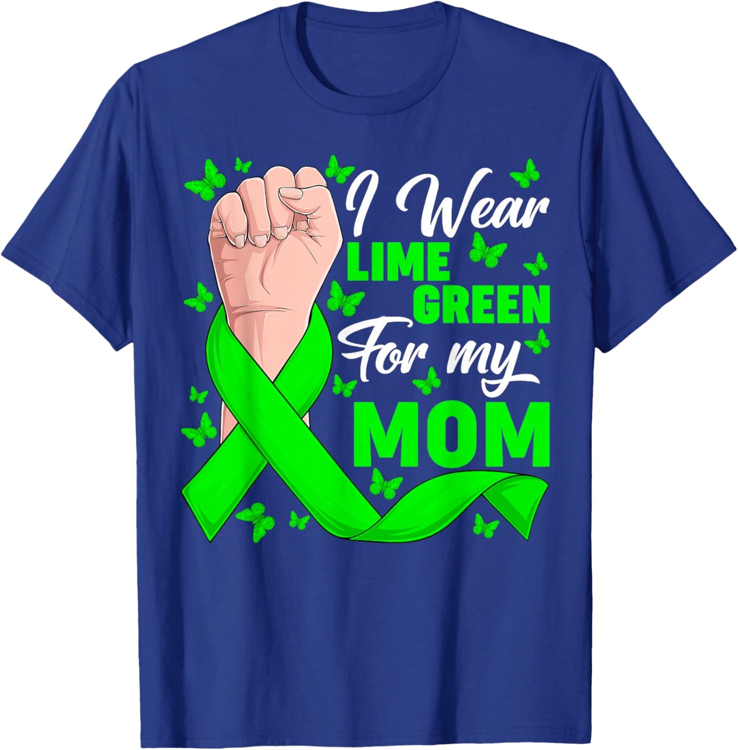 I Wear Lime Green My Mom Non-Hodgkin's Lymphoma Support T-Shirt - T-Shirt | Royal