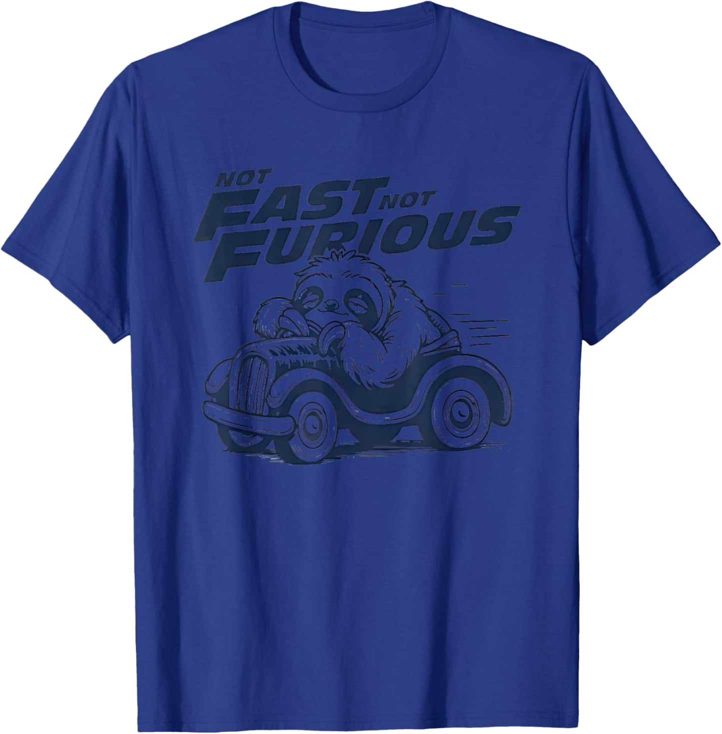 Funny Sloth Not Fast Not Furious T-Shirt - T-Shirt | Royal