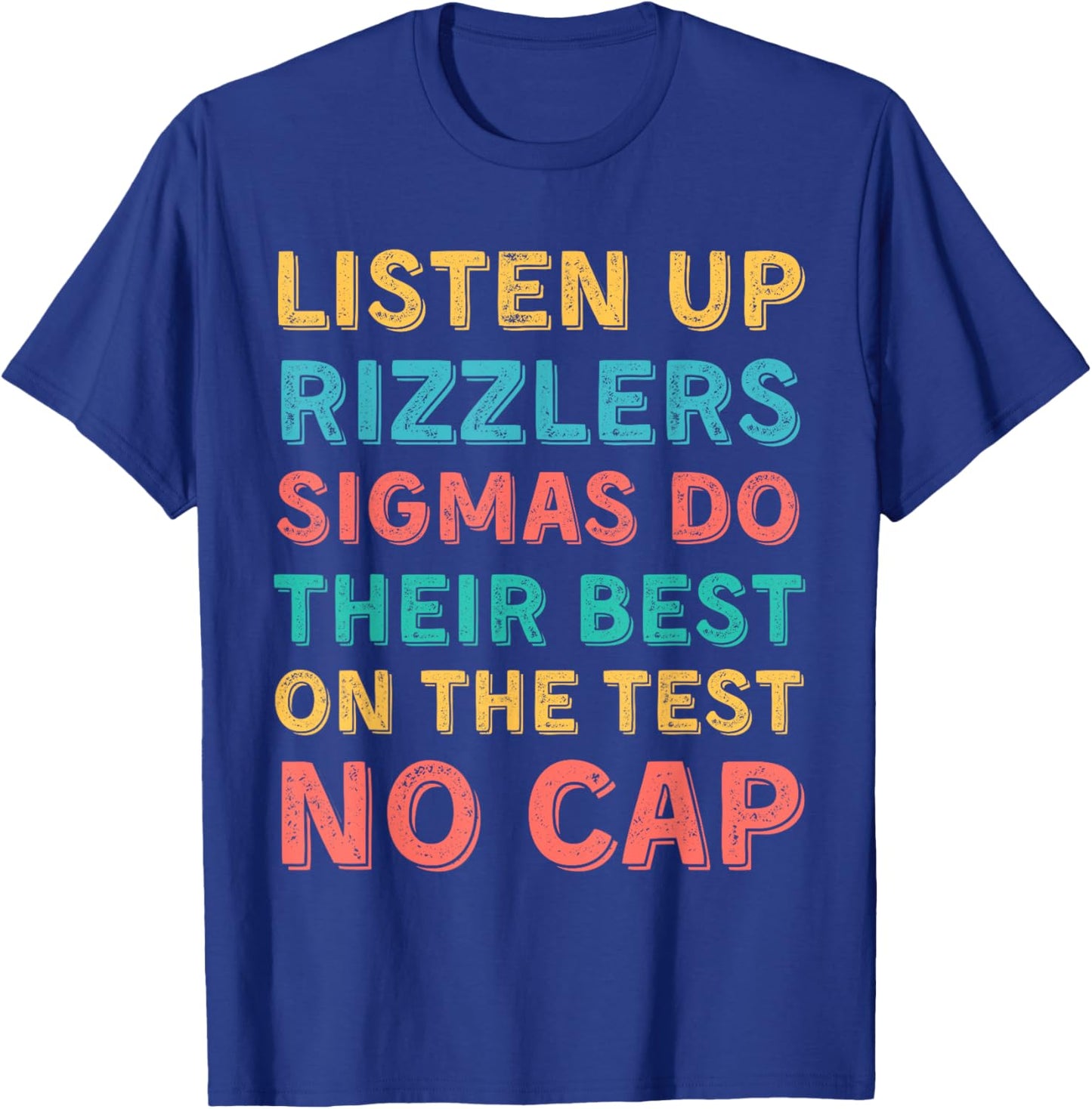 Funny Testing Shirt Listen Up Rizzlers Sigmas Do Their Best T-Shirt - T-Shirt | Royal