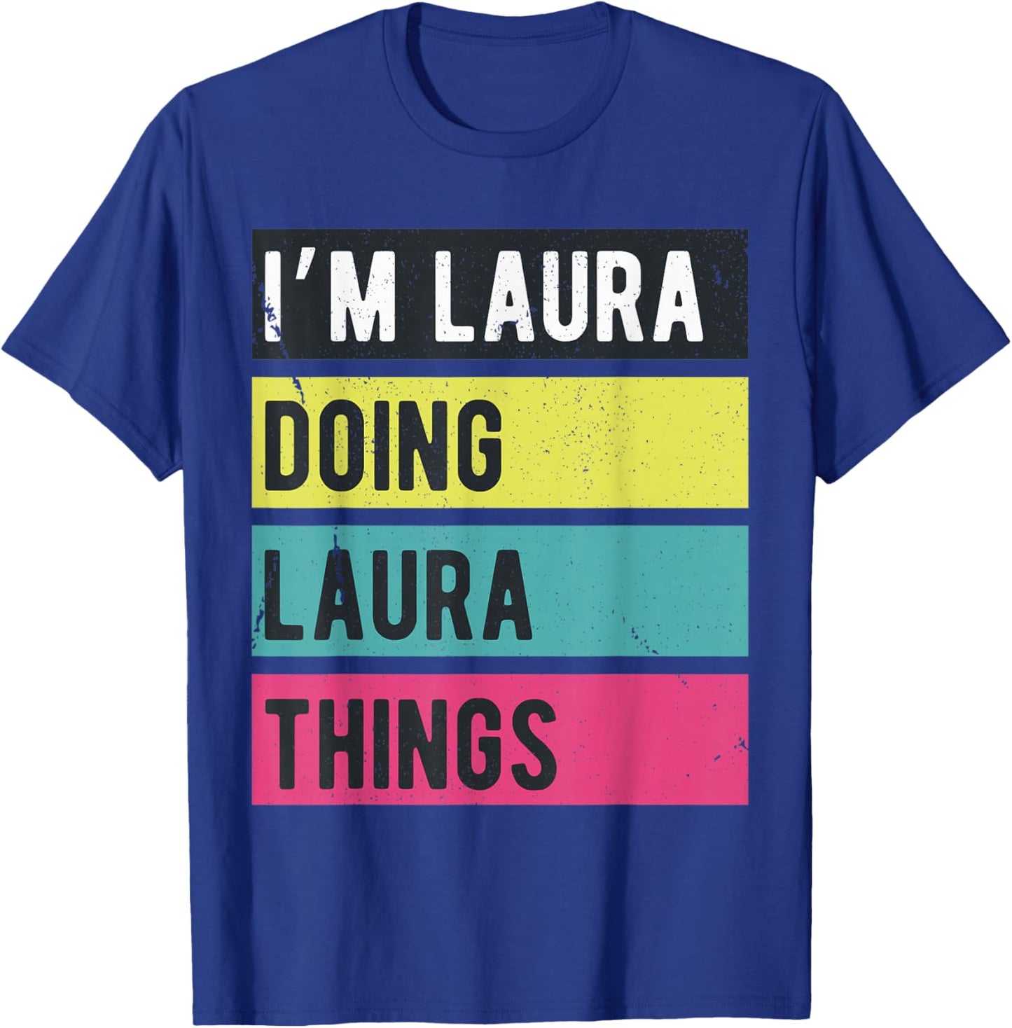 Doing Laura Things Funny Personalized Names Retro T-Shirt - T-Shirt | Royal