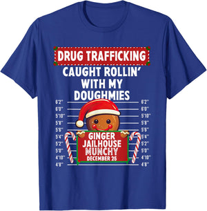 Drug Trafficking Ginger Jailhouse Christmas Gingerbread Xmas T-Shirt - T-Shirt | Royal