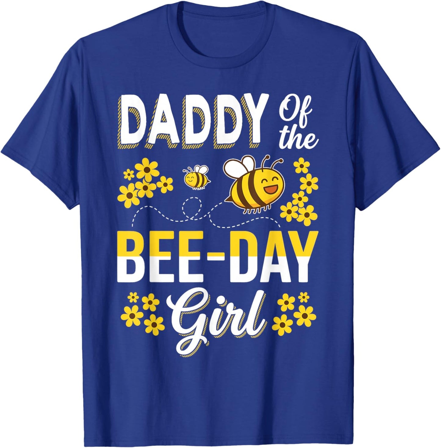 Daddy of The Bee-Day Girl Dad Matching Birthday Party T-Shirt - T-Shirt | Royal