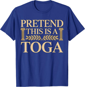 Pretend This is a Toga Greek Funny T-Shirt - T-Shirt | Royal