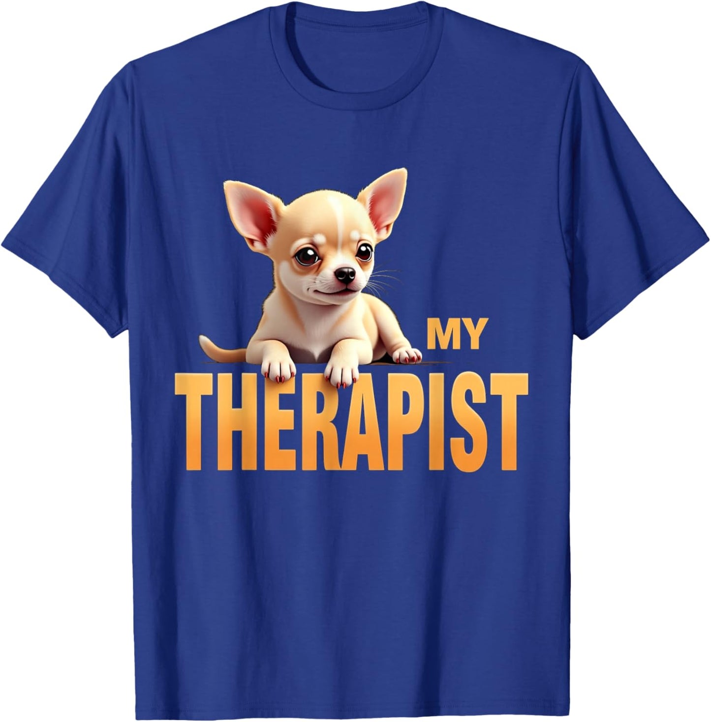 Funny Chi Chichi Puppy My Therapist Chihuahua Dog T-Shirt - T-Shirt | Royal