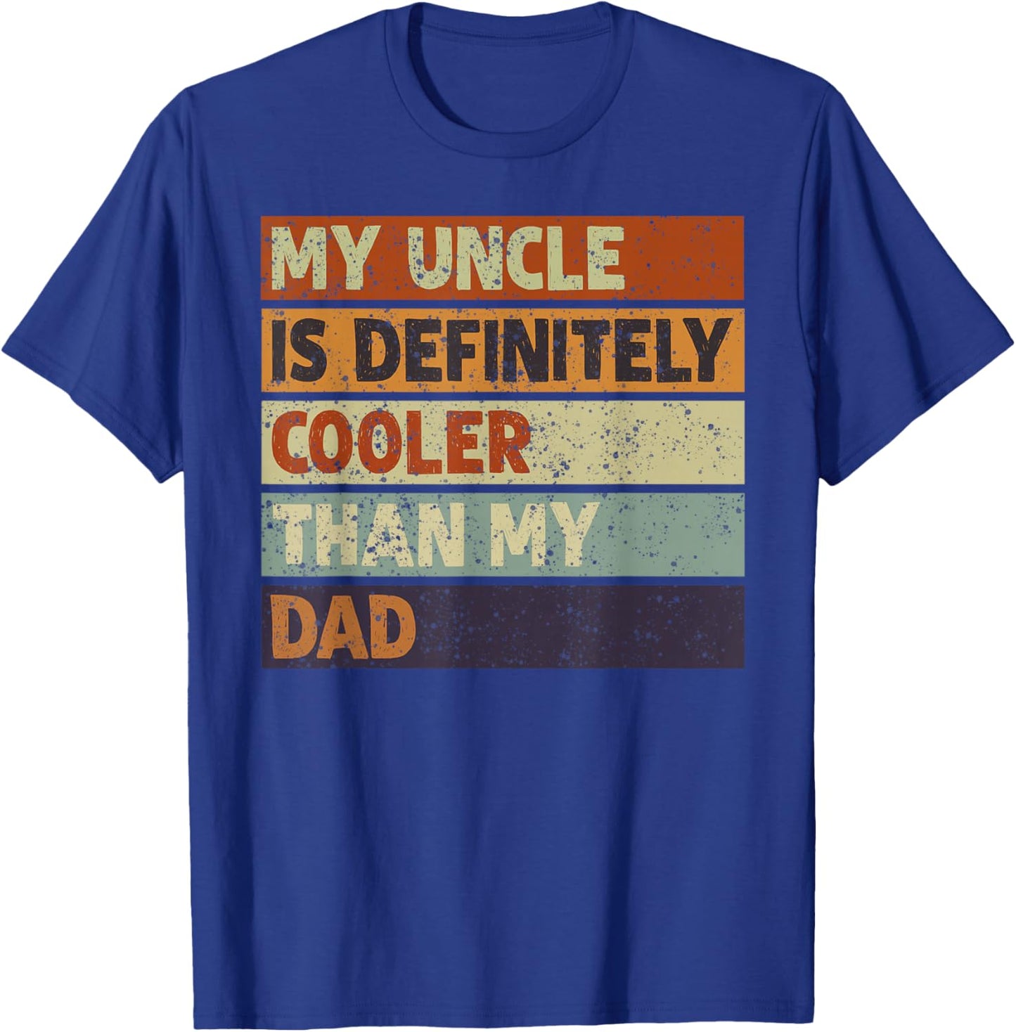My Uncle Is Definitely Cooler Than My Dad Niece Nephew Kids T-Shirt - T-Shirt | Royal