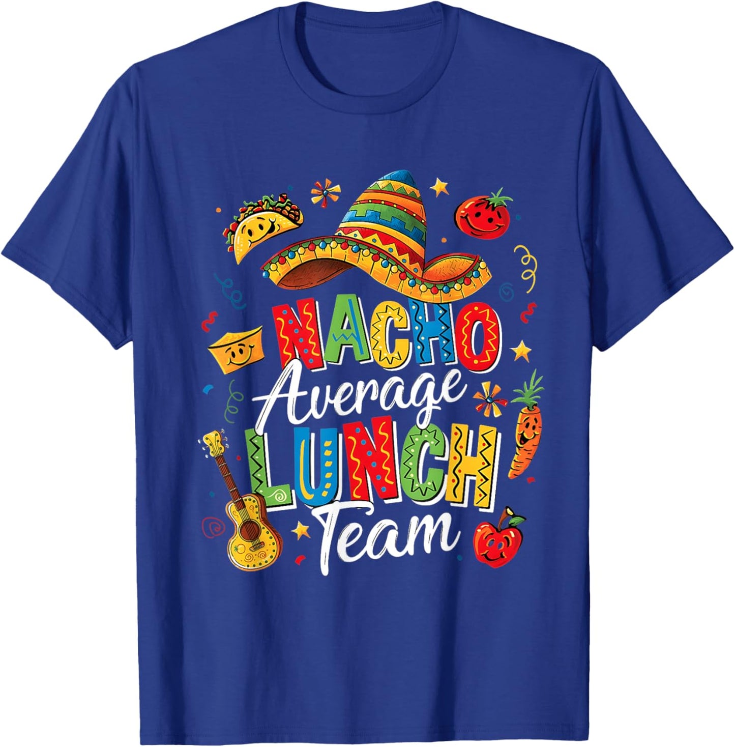 Nacho Average Lunch Team Cinco De Mayo Lunch Lady T-Shirt - T-Shirt | Royal