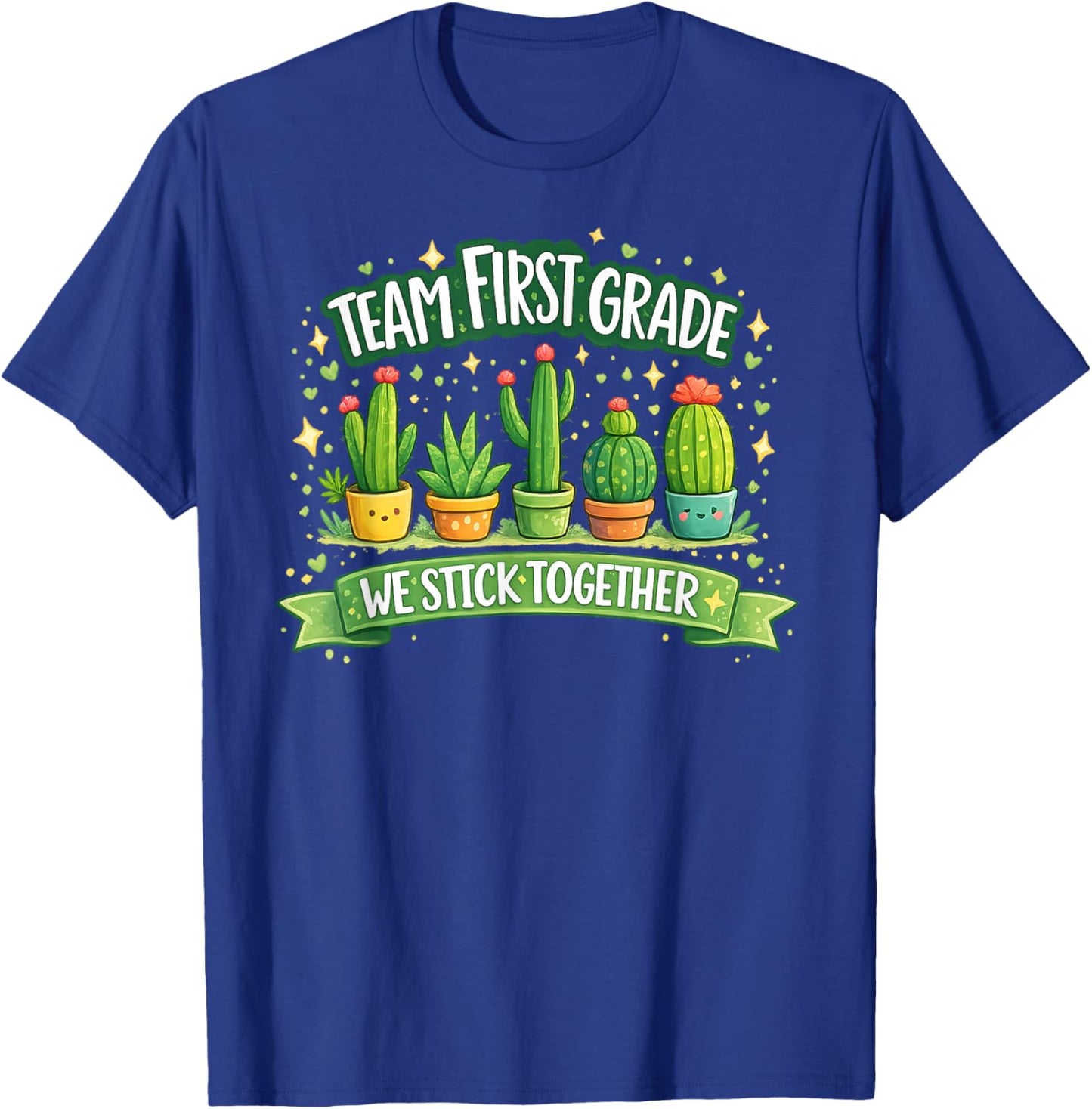 Team First Grade We Stick Together Cute Cactus Teacher T-Shirt - T-Shirt | Royal