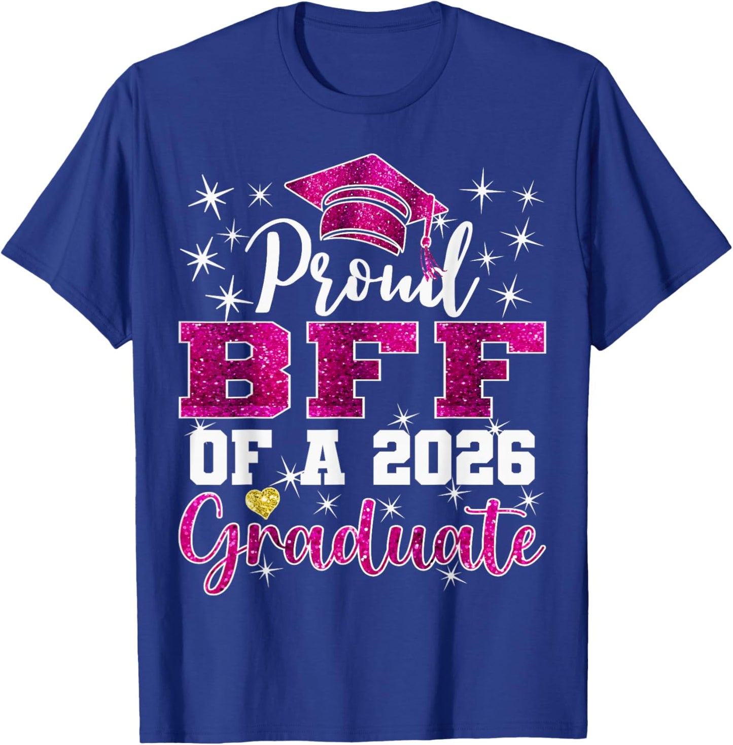 Super Proud BFF of 2026 Graduate Senior Graduation Family T-Shirt - T-Shirt | Royal