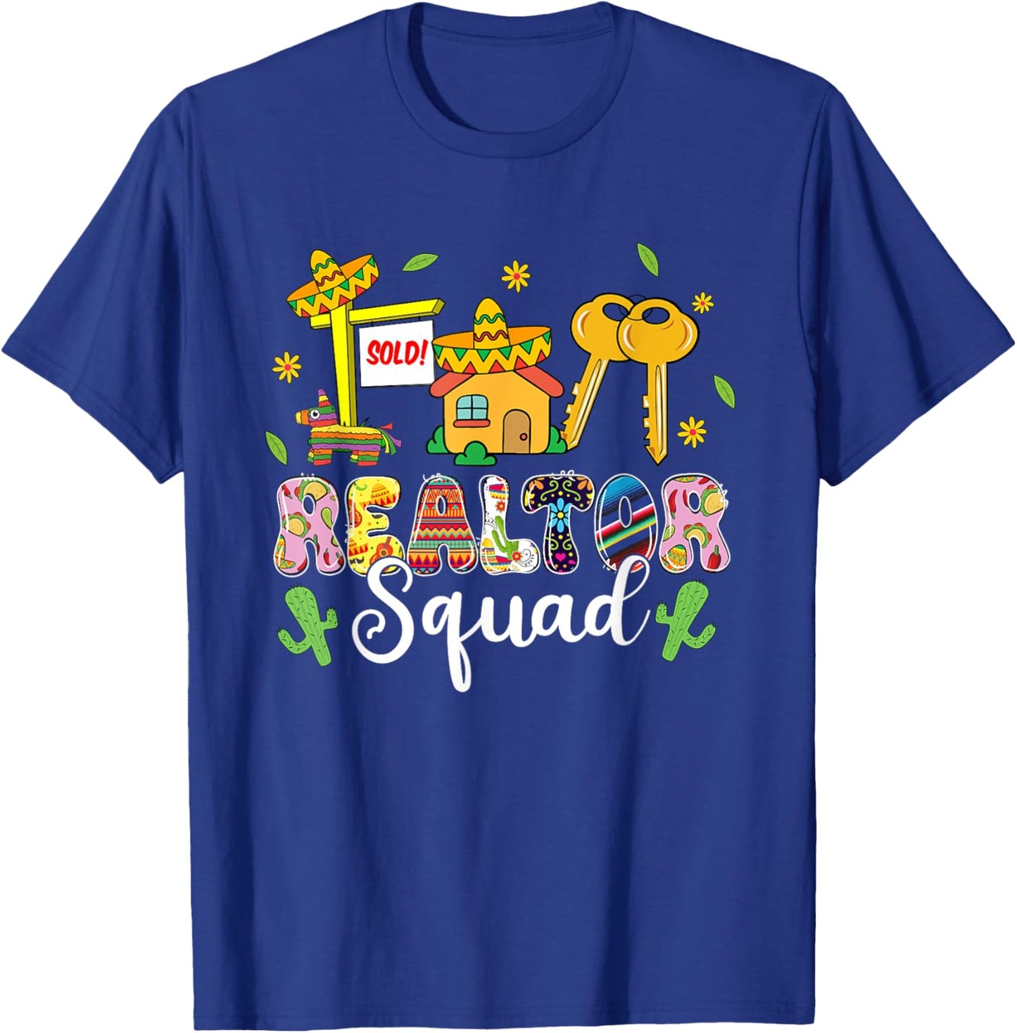 Realtor Squad Lets Fiesta Cinco De Mayo Mexican Realtor T-Shirt - T-Shirt | Royal