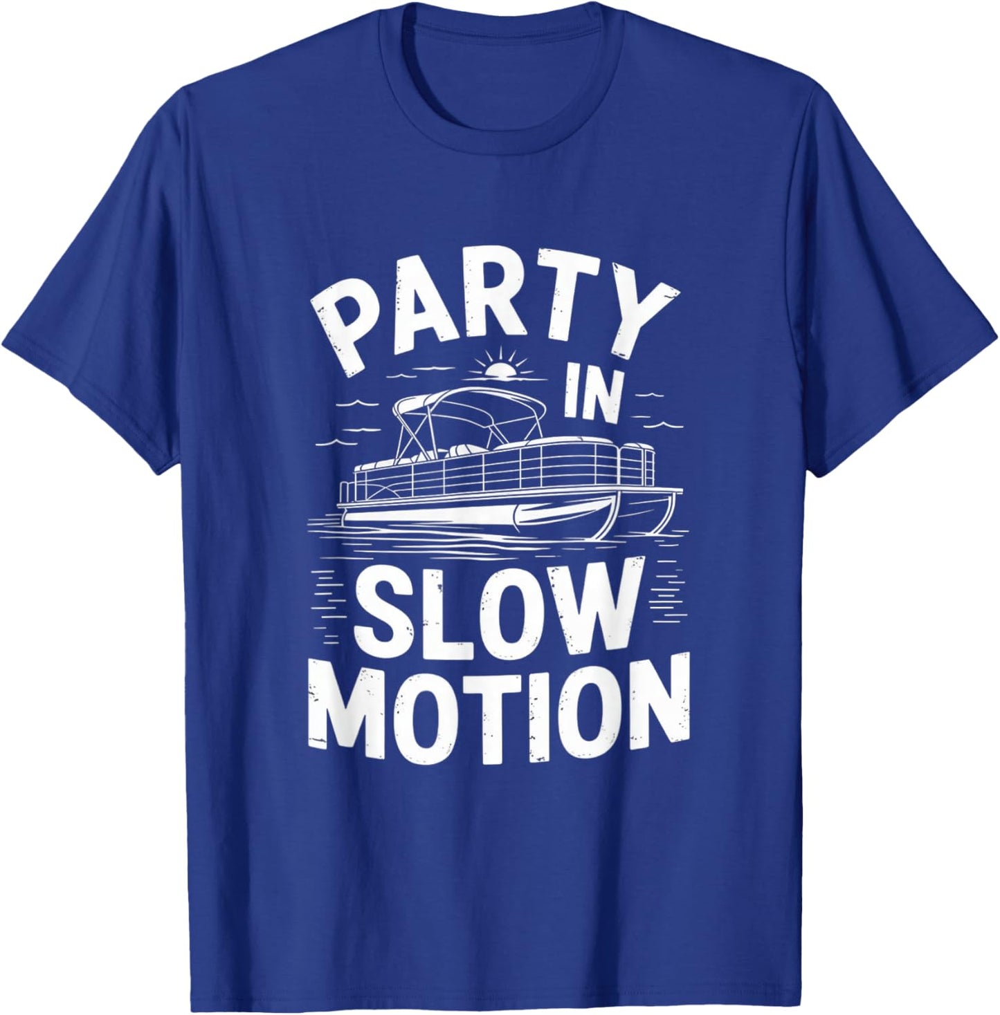 Party in Slow Motion Pontoon Boat Lake Life Retro Boating De T-Shirt - T-Shirt | Royal