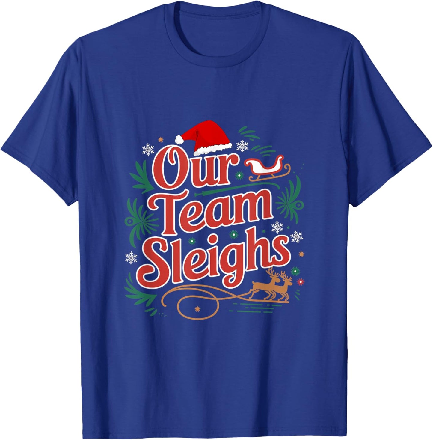Our Team Sleighs Christmas Reindeers Santa's Workers Office T-Shirt - T-Shirt | Royal