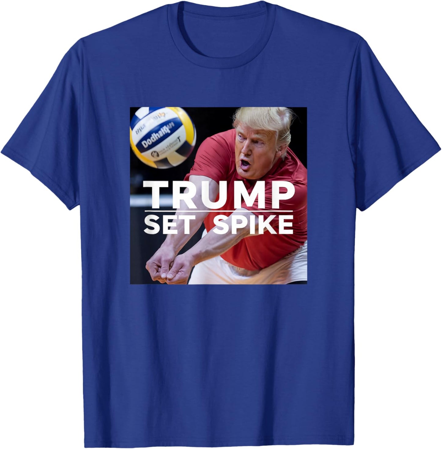 Trump Set Spike Funny Political Volleyball Player Humor Meme T-Shirt - T-Shirt | Royal