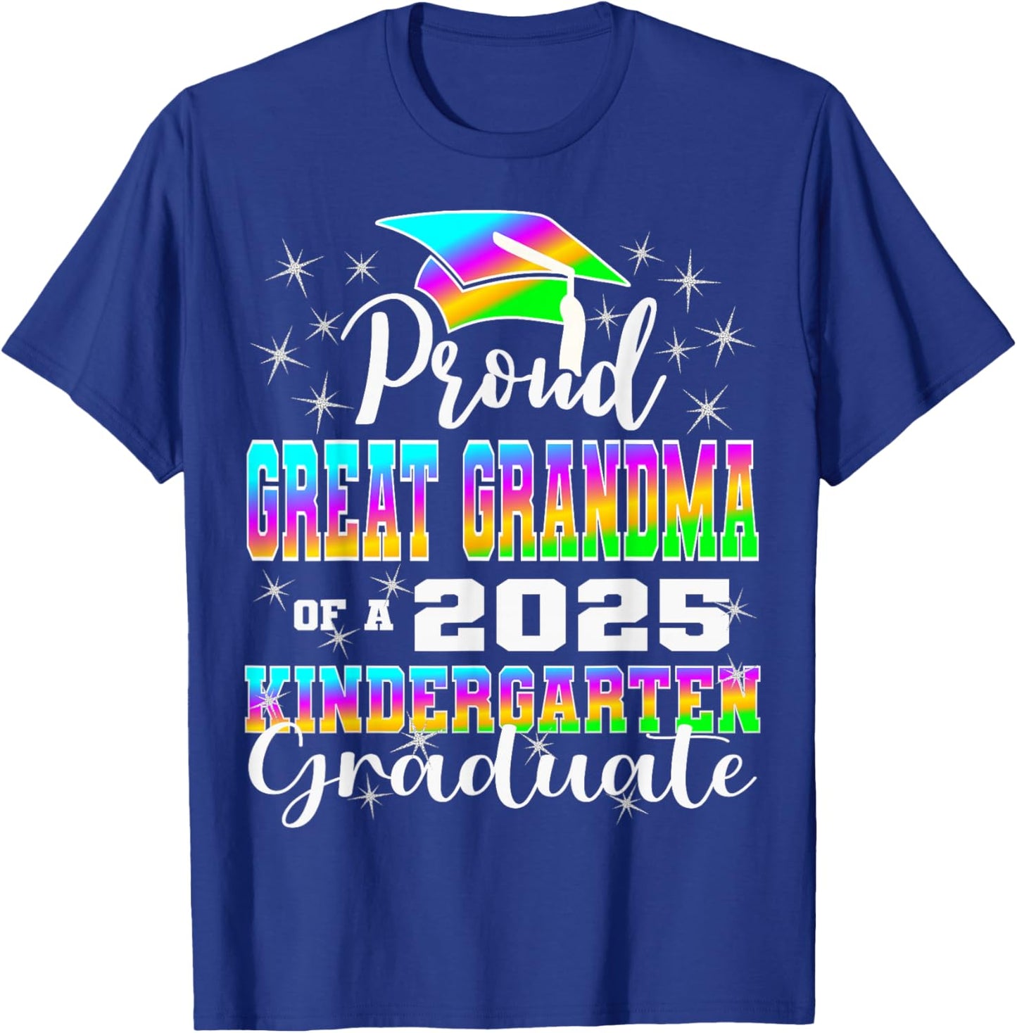 Proud Great Grandma of Kindergarten Graduate 2025 Graduation T-Shirt - T-Shirt | Royal