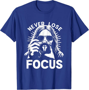 Never Lose Focus - Funny Jesus Christian Photography Lover T-Shirt - T-Shirt | Royal