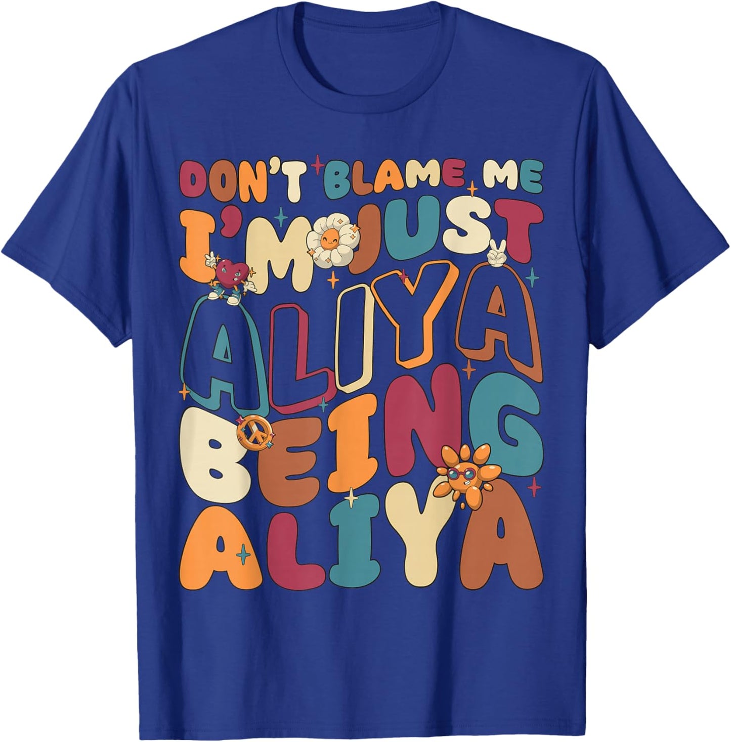 Don't Blame Me I'm Just Aliya Being Aliya Groovy Retro T-Shirt - T-Shirt | Royal